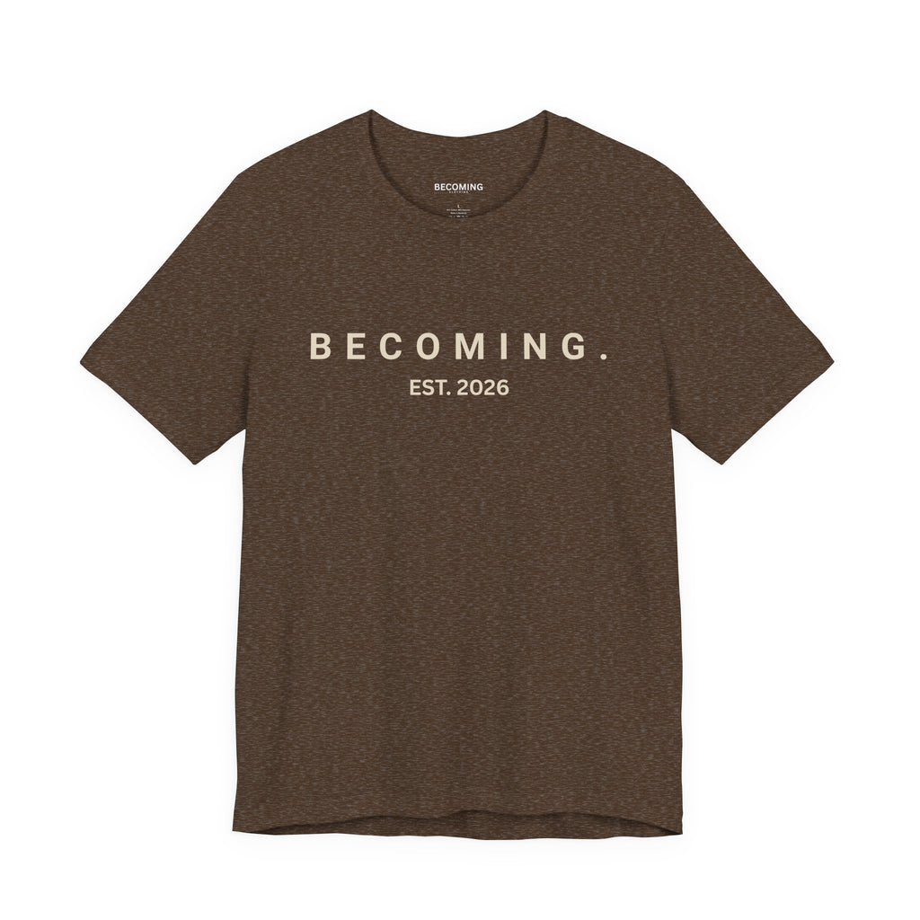 Becoming. Est. 2026 Tee