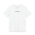 Becoming. Minimal Tee
