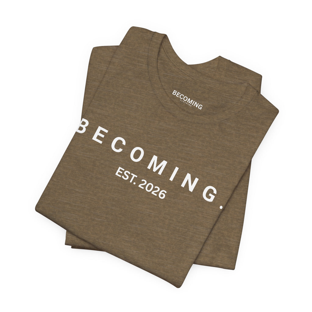 Becoming. est. 2026 Tee