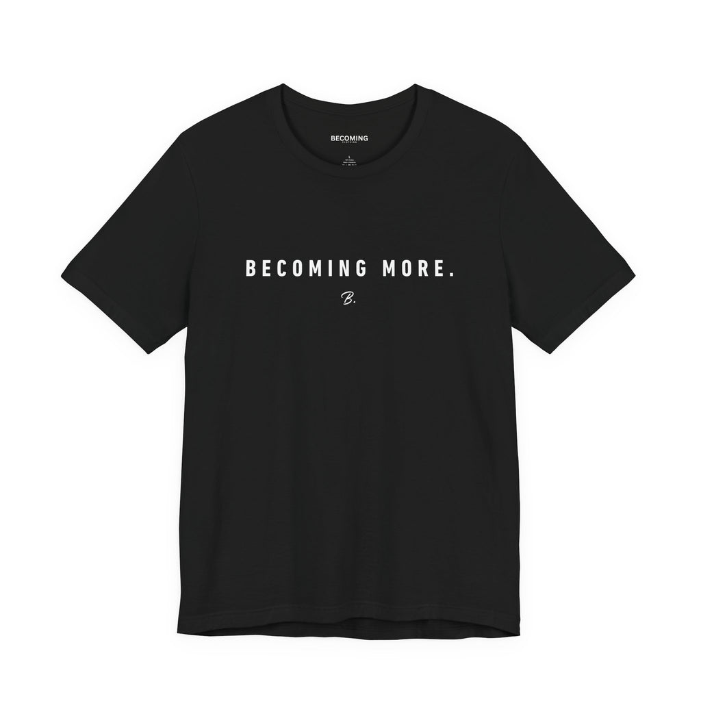 Becoming More Tee