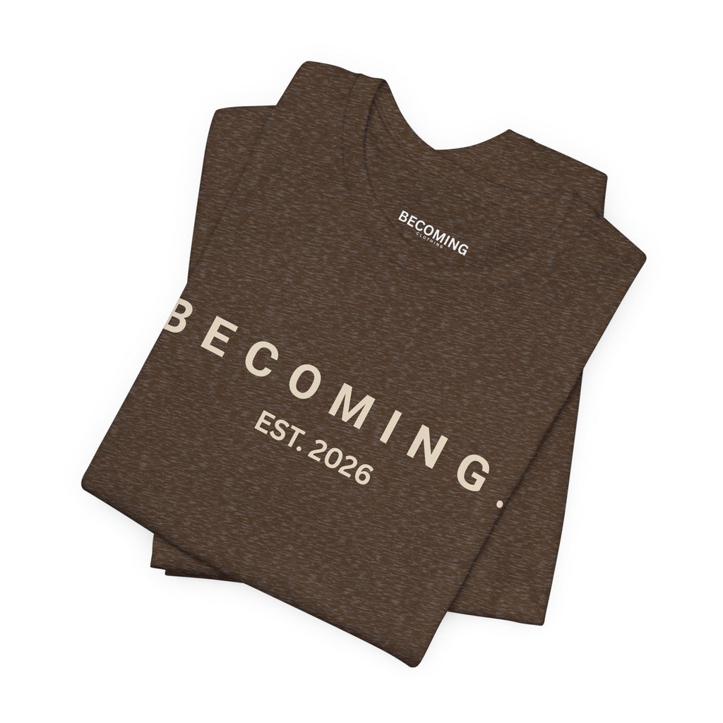 Becoming. Est. 2026 Tee